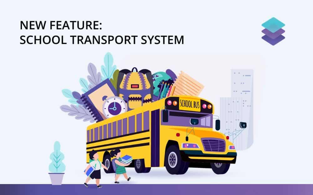 New Feature!  School Transport System