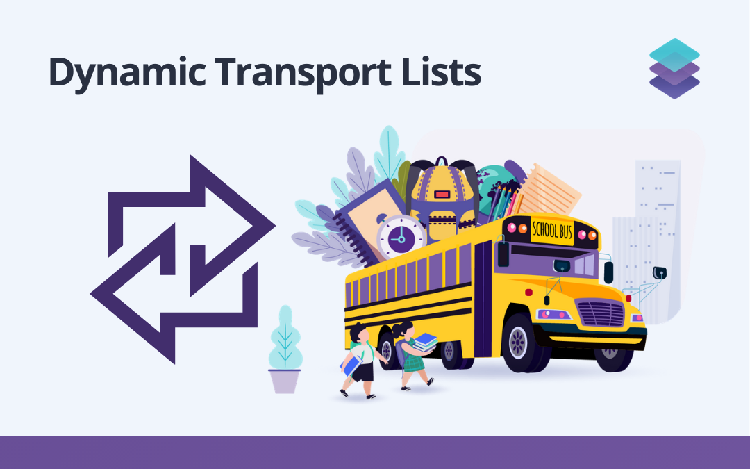 Dynamic Updates to your School Transport Lists