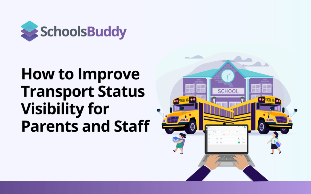 How to Improve Transport Status Visibility for Parents and Staff